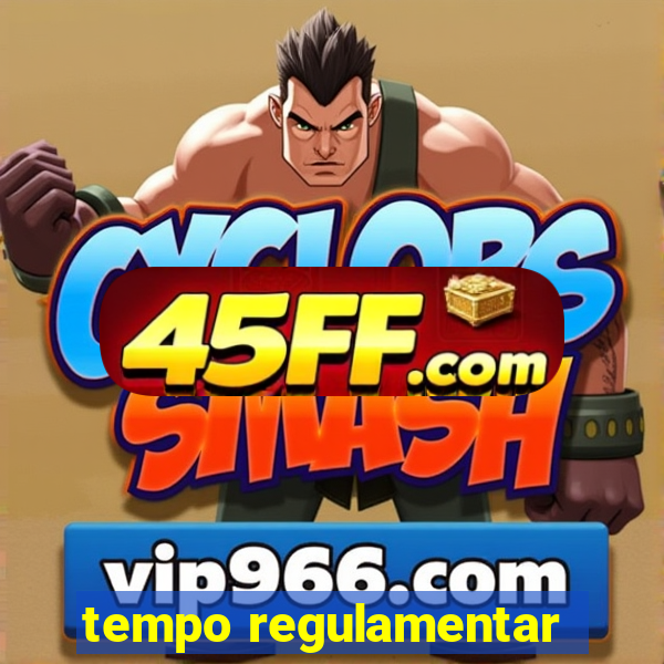 tempo regulamentar